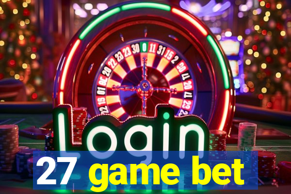 27 game bet